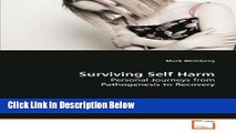 [PDF] Surviving Self Harm: Personal Journeys from Pathogenesis to Recovery Book Online