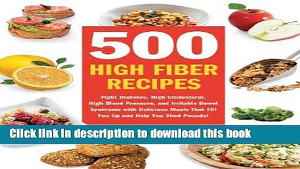[PDF] 500 High Fiber Recipes: Fight Diabetes, High Cholesterol, High Blood Pressure, and Irritable