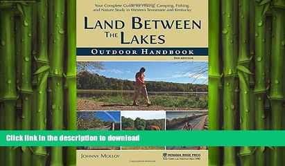 FAVORITE BOOK  Land Between The Lakes Outdoor Handbook: Your Complete Guide for Hiking, Camping,