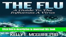 [PDF] The Flu - A Guide To The Influenza A Virus (Pandemic, Sickness, h1n1, swine flu, bird flu,