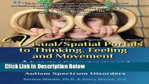 Books Visual/Spatial Portals to Thinking, Feeling and Movement: Advancing Competencies and