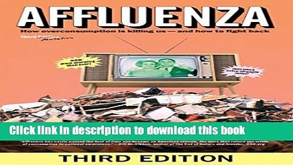 [PDF] Affluenza: How Overconsumption Is Killing Us_and How to Fight Back Full Colection