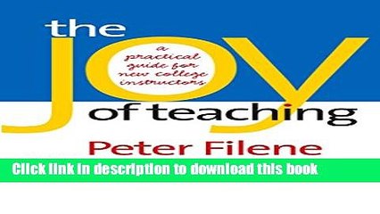 [PDF] The Joy of Teaching: A Practical Guide for New College Instructors (H. Eugene and Lillian