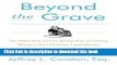 [PDF] Beyond the Grave, Revised and Updated Edition: The Right Way and the Wrong Way of Leaving