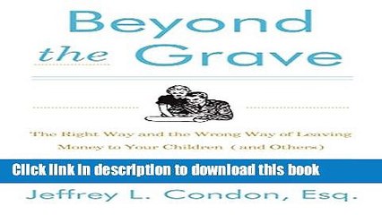 [PDF] Beyond the Grave, Revised and Updated Edition: The Right Way and the Wrong Way of Leaving