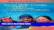 Ebook Social Skills Groups for Children and Adolescents with Asperger s Syndrome: A Step-by-Step