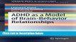 [PDF] ADHD as a Model of Brain-Behavior Relationships (SpringerBriefs in Neuroscience) [Full Ebook]
