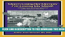 [PDF] Mom s Losing Her Memory I m Losing My Mind!: Taking Care of Mom and Dad with Memory Decline
