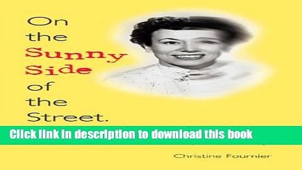 [PDF] On the Sunny Side of the Street: An Alzheimer s Journey Full Online