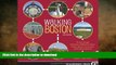 READ BOOK  Walking Boston: 34 Tours Through Beantown s Cobblestone Streets, Historic Districts,