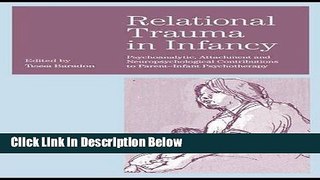 Books Relational Trauma in Infancy: Psychoanalytic, Attachment and Neuropsychological