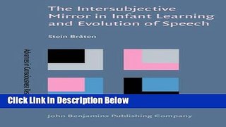 Ebook The Intersubjective Mirror in Infant Learning and Evolution of Speech (Advances in