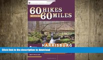 READ  60 Hikes Within 60 Miles: Harrisburg: Including Lancaster, York, and Surrounding Counties