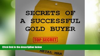 Big Deals  Secrets of a Successful Gold Buyer: How to Buy   Sell Gold   Silver Jewelry, Coins