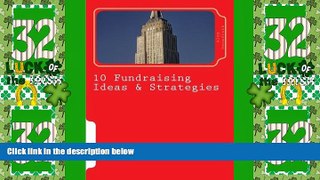 Big Deals  10 Fundraising Ideas   Strategies: Fundraising strategies to raise money for your