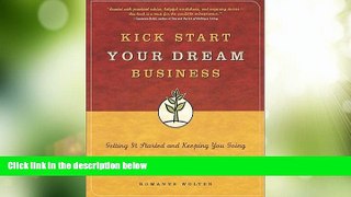 Big Deals  Kick Start Your Dream Business  Free Full Read Best Seller
