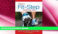 FAVORITE BOOK  Philly s Fit-Step Walking Diet: Lose 15 Lbs. Get Fit. Look Younger... In 21 Days!