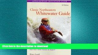 READ  Classic Northeastern Whitewater Guide, 3rd: The Best Whitewater Runs in New England and New