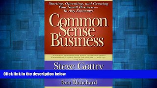READ FREE FULL  Common Sense Business: Starting, Operating, and Growing Your Small Business--In