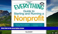 READ FREE FULL  The Everything Guide to Starting and Running a Nonprofit: All you need to