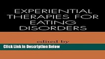 Books Experiential Therapies for Eating Disorders Full Online