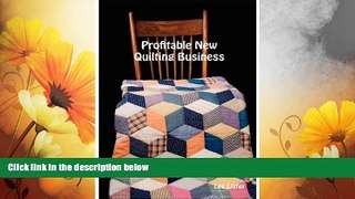 Must Have  Profitable New Quilting Business - Business Start Up Advice for Quilters  READ Ebook