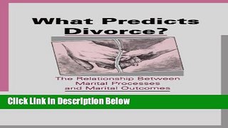 Books What Predicts Divorce?: The Relationship Between Marital Processes and Marital Outcomes Full