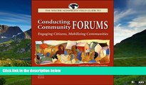 READ FREE FULL  The Wilder Nonprofit Field Guide to Conducting Community Forums: Engaging