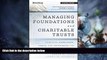 Big Deals  Managing Foundations and Charitable Trusts: Essential Knowledge, Tools, and Techniques
