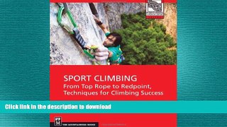 EBOOK ONLINE  Sport Climbing: From Top Rope to Redpoint, Techniques for Climbing Success  BOOK