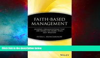 Must Have  Faith-Based Management: Leading Organizations That are Based on More Than Just