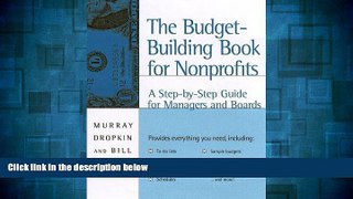 Full [PDF] Downlaod  The Budget-Building Book for Nonprofits: A Step-by-Step Guide for Managers