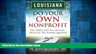 Must Have  Louisiana Do Your Own Nonprofit: The ONLY GPS You Need for 501c3 Tax Exempt Approval