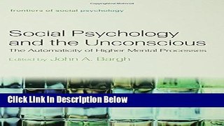 Books Social Psychology and the Unconscious: The Automaticity of Higher Mental Processes