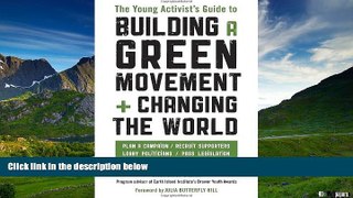 READ FREE FULL  The Young Activist s Guide to Building a Green Movement and Changing the World