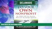 Big Deals  Delaware Do Your Own Nonprofit: The ONLY GPS You Need for 501c3 Tax Exempt Approval