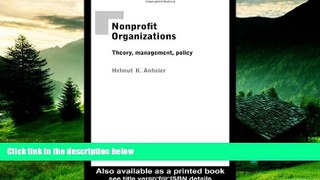 Must Have  Nonprofit Organizations: Theory, Management, Policy  READ Ebook Full Ebook Free