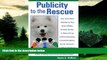 Must Have  Publicity to the Rescue: How to Get More Attention for Your Animal Shelter, Humane