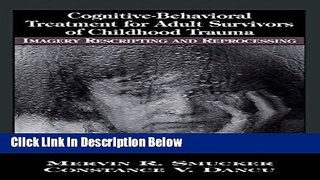 Download Cognitive-Behavioral Treatment for Adult Survivors of Childhood Trauma: Imagery,