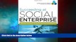 Full [PDF] Downlaod  Succeeding at Social Enterprise: Hard-Won Lessons for Nonprofits and Social