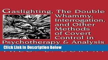 Books Gaslighting, the Double Whammy, Interrogation and Other Methods of Covert Control in