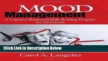 Books Mood Management: A Cognitive-Behavioral Skills-Building Program for Adolescents; Skills