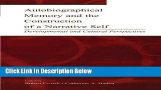 Ebook Autobiographical Memory and the Construction of A Narrative Self: Developmental and Cultural