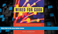 Big Deals  Wired for Good: Strategic Technology Planning for Nonprofits  Best Seller Books Best