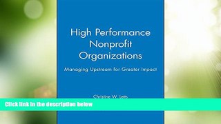 Big Deals  High Performance Nonprofit Organizations: Managing Upstream for Greater Impact  Best