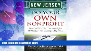 Big Deals  New Jersey Do Your Own Nonprofit: The ONLY GPS You Need for 501c3 Tax Exempt Approval