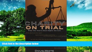 READ FREE FULL  Charity on Trial: What You Need to Know Before You Contribute  READ Ebook Full