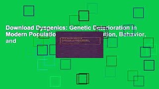 Download Dysgenics: Genetic Deterioration in Modern Populations (Human Evolution, Behavior, and