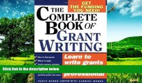READ FREE FULL  The Complete Book of Grant Writing: Learn to Write Grants Like a Professional