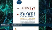 Big Deals  Closing the Leadership Gap: Add Women, Change Everything  Free Full Read Most Wanted